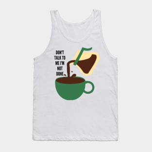 Don't talk to me Tank Top